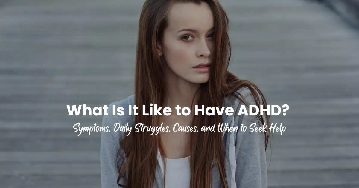 adult girl with ADHD symptoms and daily struggless seeking for mental health care